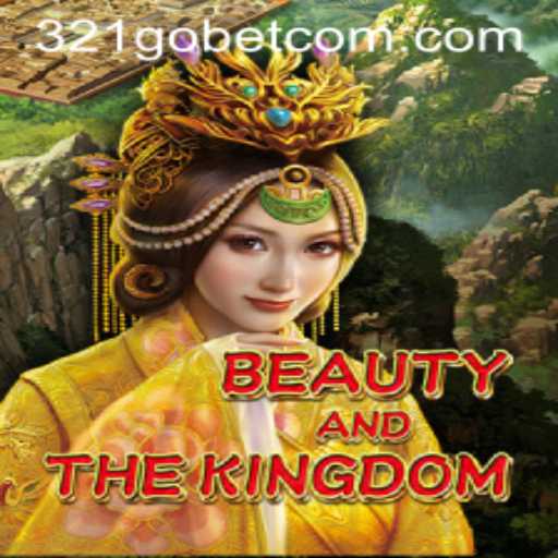 Exploring the Enchanting World of BeautyAndTheKingdom with 321GOBET